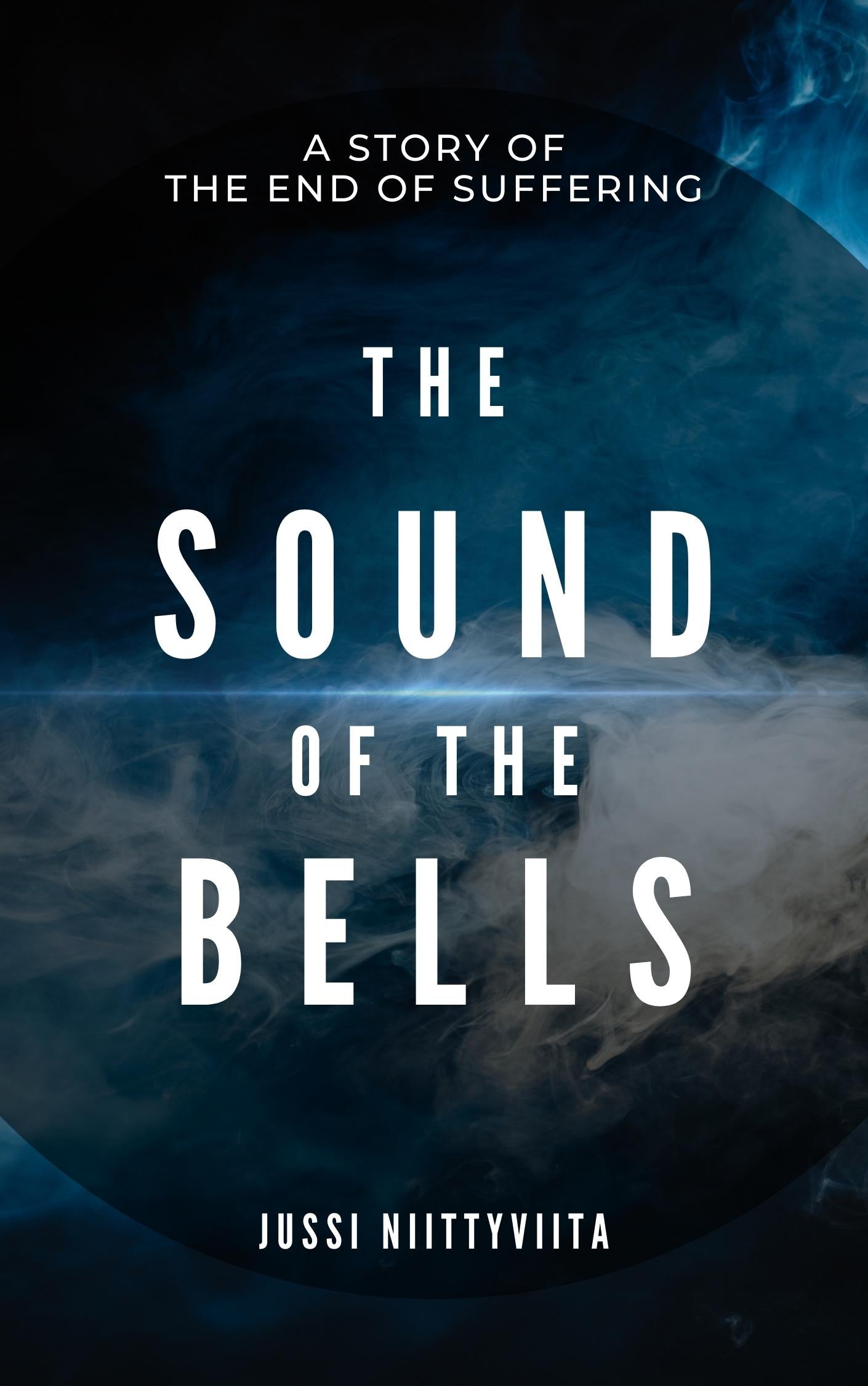 The Sound of the Bells: A Story of the End of Suffering books cover